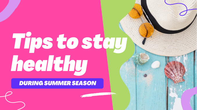 Tips-to-stay-healthy-during-Summer-Season.png